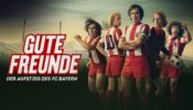 Gute Freunde – Der Aufstieg des FC Bayern izle